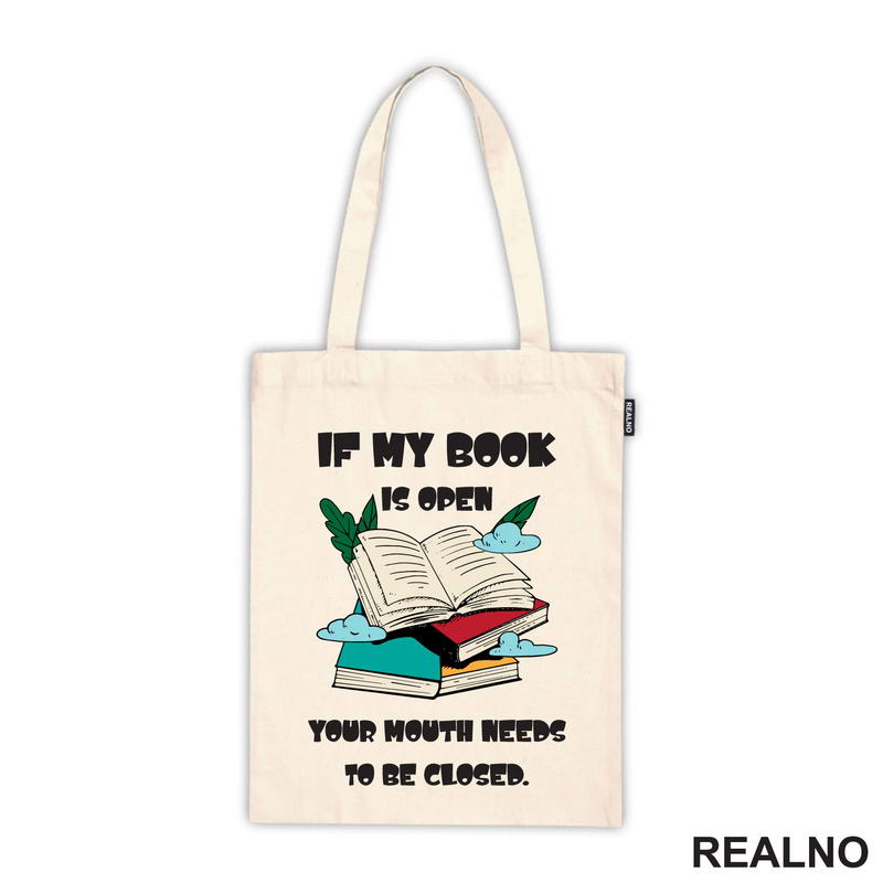 If My Book Is Open Your Mouth Needs To Be Closed - Books - Čitanje - Knjige - Majica