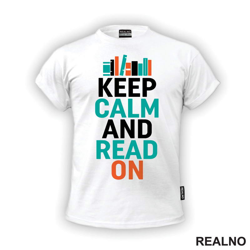 Keep Calm And Read On - Books - Čitanje - Knjige - Majica