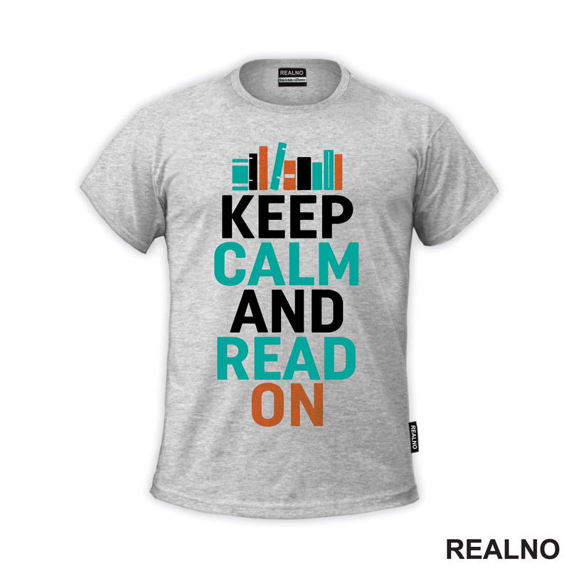 Keep Calm And Read On - Books - Čitanje - Knjige - Majica