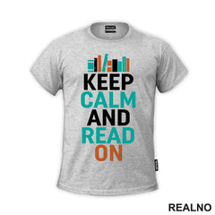 Keep Calm And Read On - Books - Čitanje - Knjige - Majica