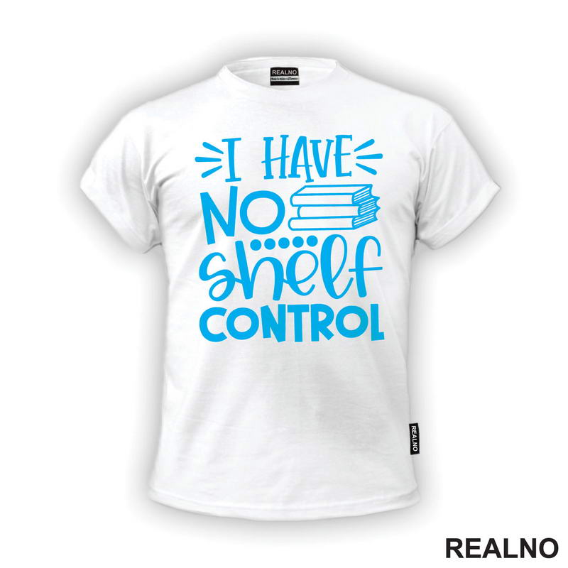I Have No Shelf Control - Blue - Books - Čitanje - Knjige - Majica