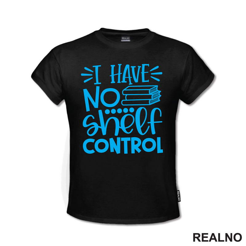 I Have No Shelf Control - Blue - Books - Čitanje - Knjige - Majica