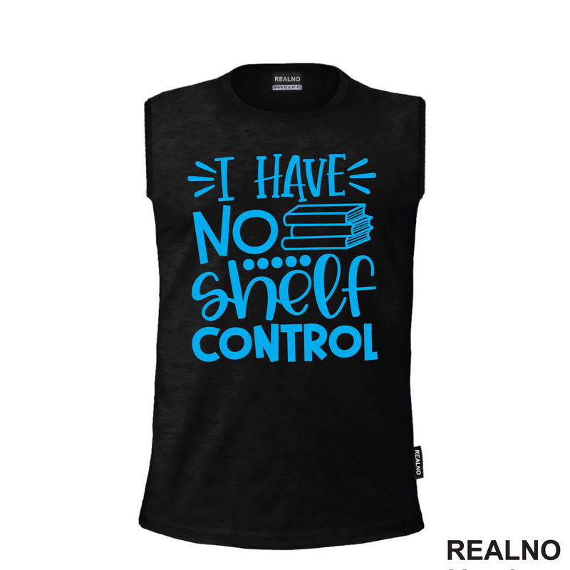 I Have No Shelf Control - Blue - Books - Čitanje - Knjige - Majica