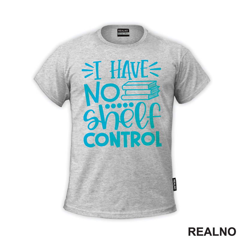 I Have No Shelf Control - Blue - Books - Čitanje - Knjige - Majica