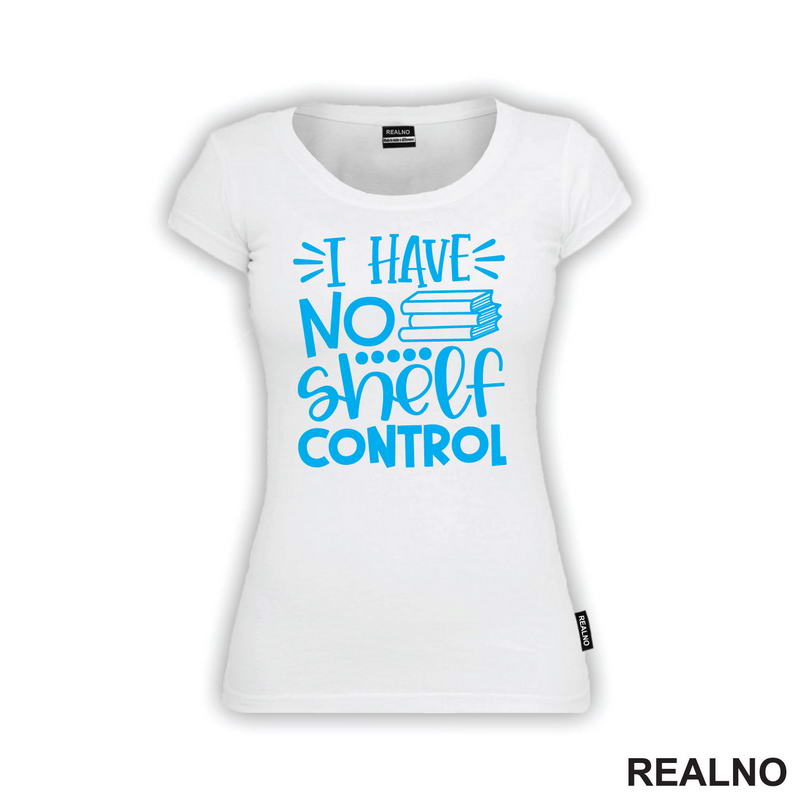 I Have No Shelf Control - Blue - Books - Čitanje - Knjige - Majica
