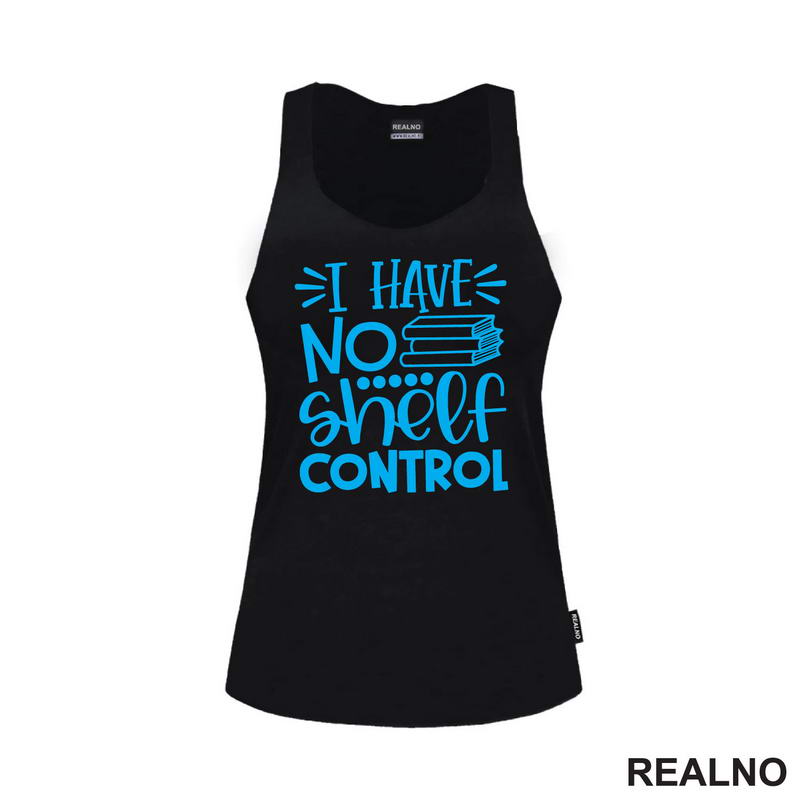I Have No Shelf Control - Blue - Books - Čitanje - Knjige - Majica