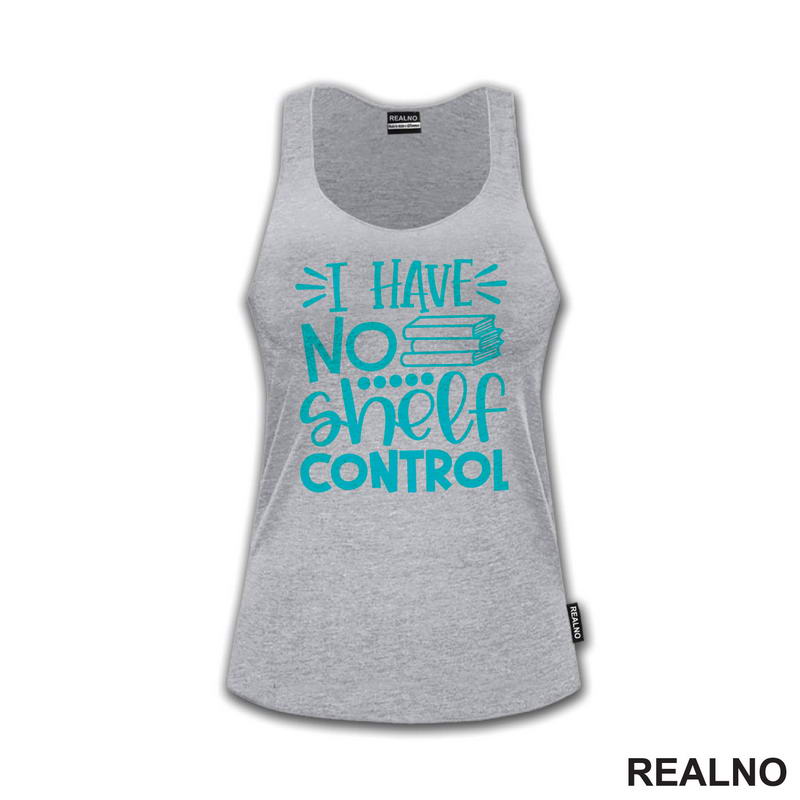 I Have No Shelf Control - Blue - Books - Čitanje - Knjige - Majica