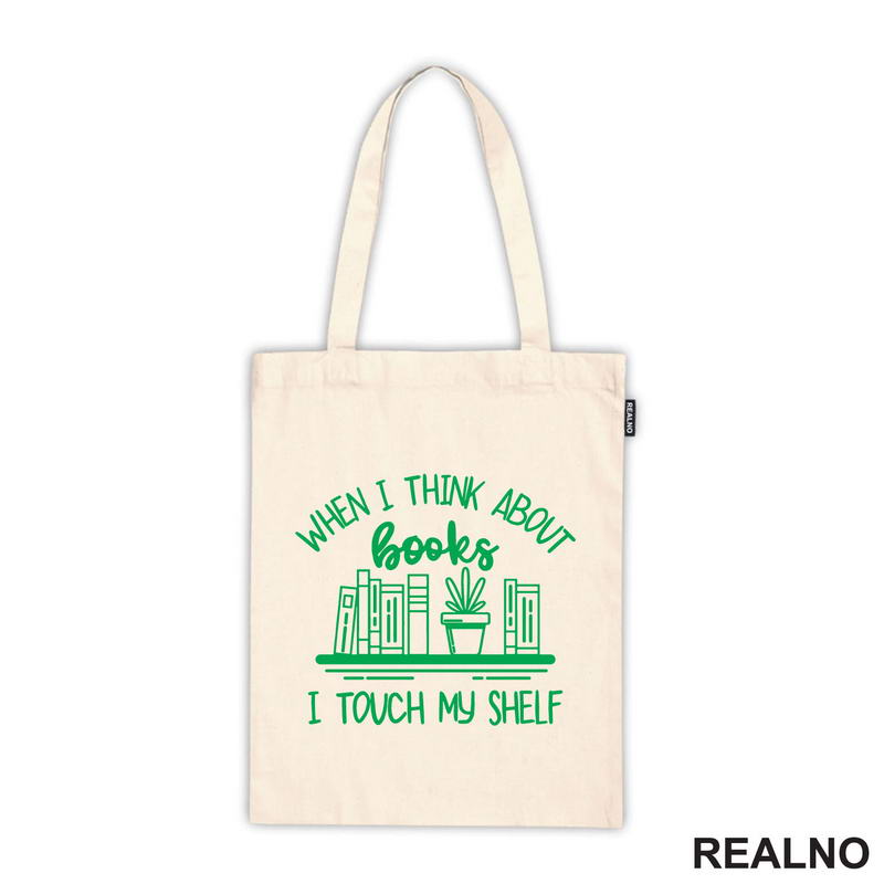 When I Thinks About Books I Touch My Shelf - Green - Books - Čitanje - Knjige - Majica