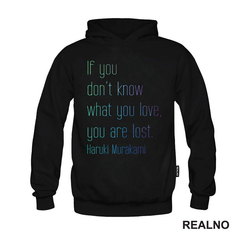 If You Don't Know What You Love You Are Lost. Haruki Murakami - Colors - Books - Čitanje - Knjige - Majica