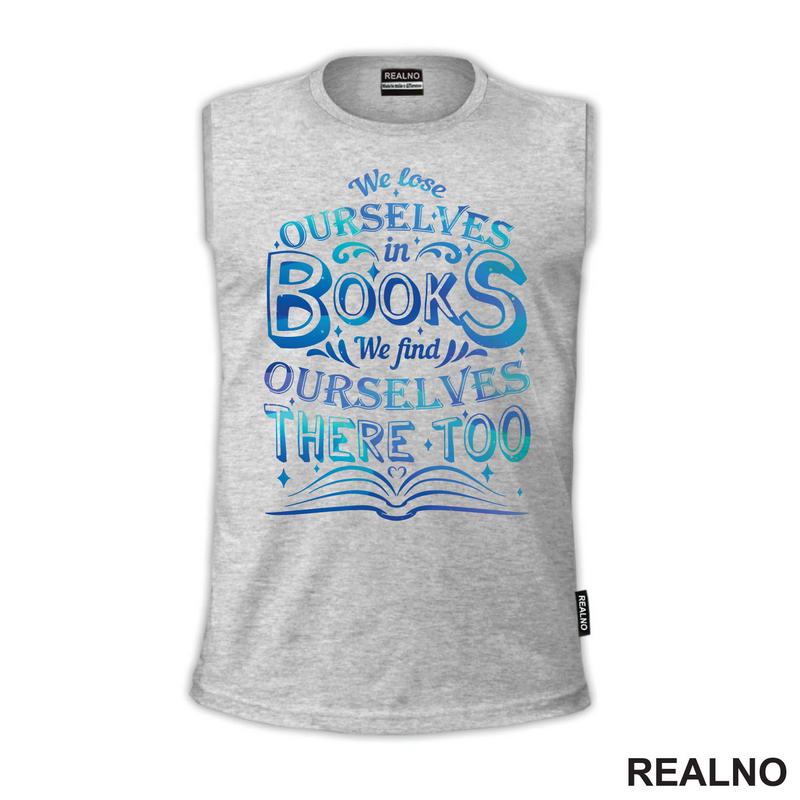 We Lose Ourselves In Book, We Find Ourselves There Too - Blue - Books - Čitanje - Knjige - Majica