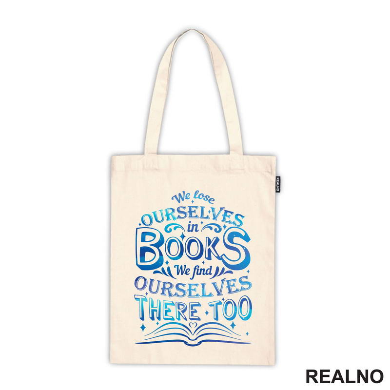 We Lose Ourselves In Book, We Find Ourselves There Too - Blue - Books - Čitanje - Knjige - Majica