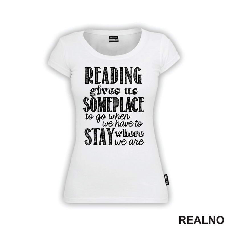 Reading Give Us Someplace To Go When We Have To Stay Where We Are - Books - Čitanje - Knjige - Majica