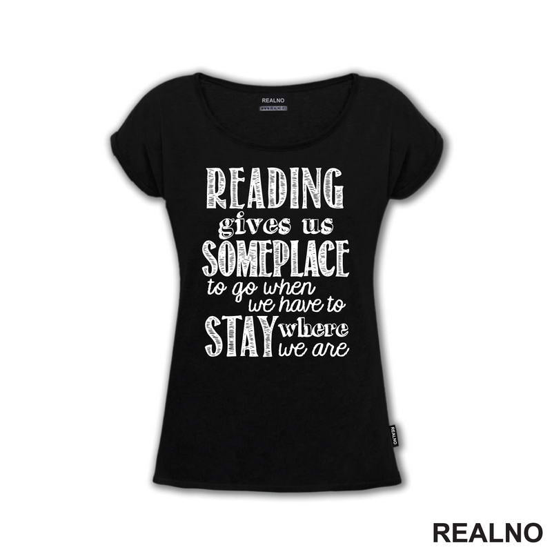 Reading Give Us Someplace To Go When We Have To Stay Where We Are - Books - Čitanje - Knjige - Majica