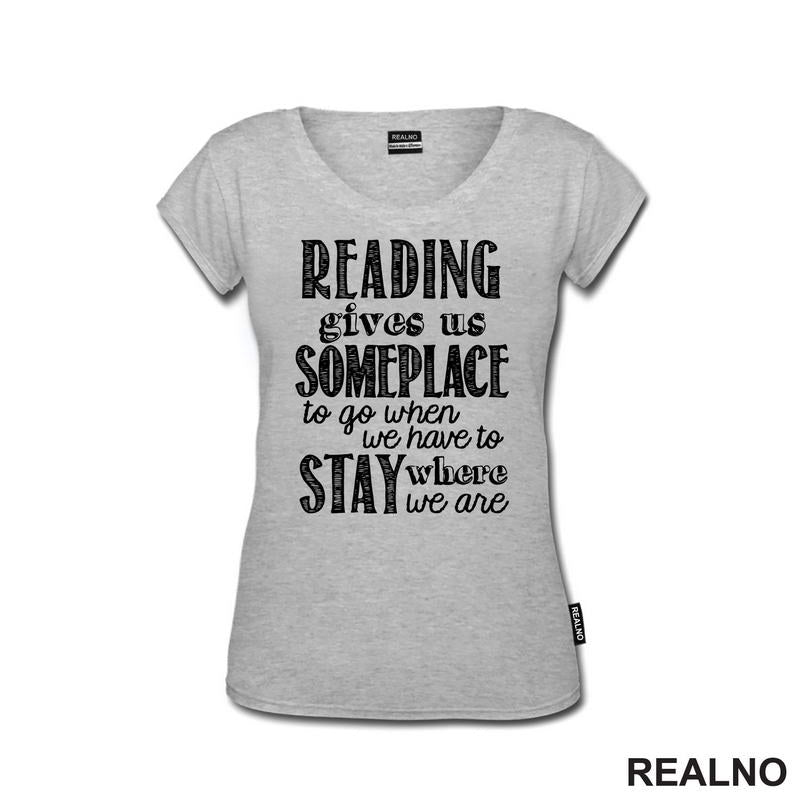 Reading Give Us Someplace To Go When We Have To Stay Where We Are - Books - Čitanje - Knjige - Majica