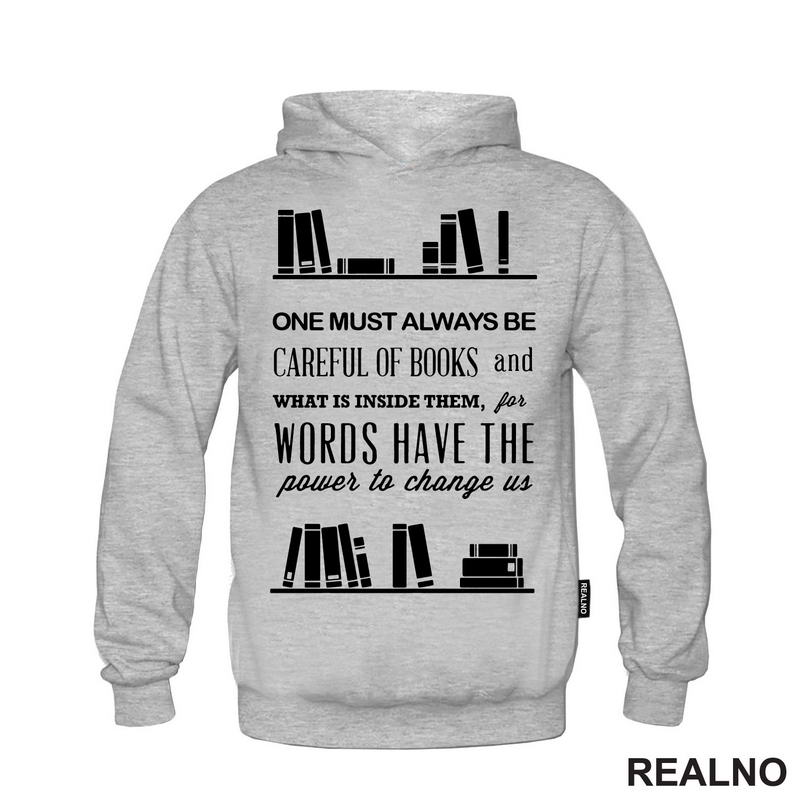 One Must Always Be Careful Of Books And What Is Inside Them, For Words Have The Power To Chage Us - Books - Čitanje - Knjige - Majica
