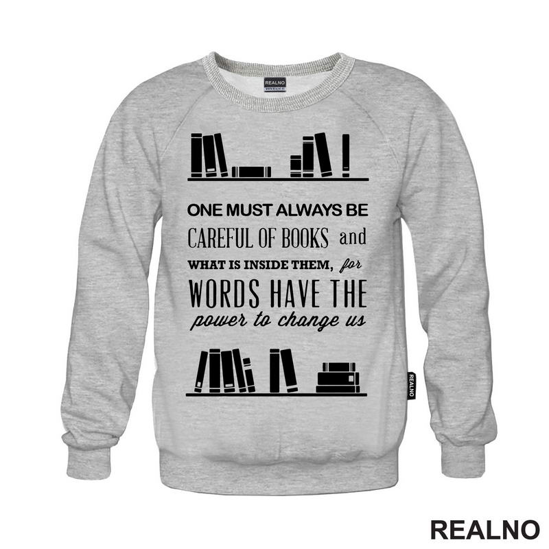 One Must Always Be Careful Of Books And What Is Inside Them, For Words Have The Power To Chage Us - Books - Čitanje - Knjige - Majica