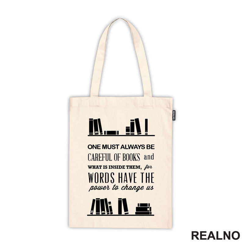 One Must Always Be Careful Of Books And What Is Inside Them, For Words Have The Power To Chage Us - Books - Čitanje - Knjige - Majica
