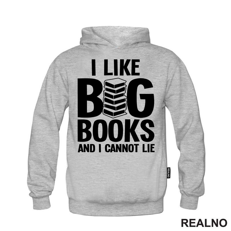 I Like BIG Books And I Cannot Lie - Books - Čitanje - Knjige - Majica