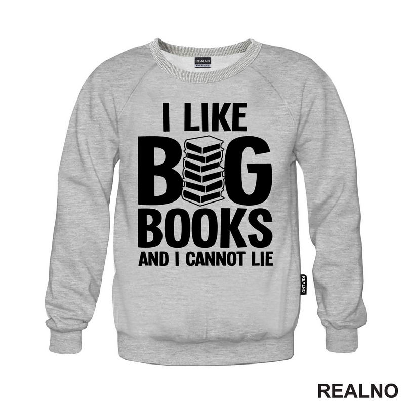 I Like BIG Books And I Cannot Lie - Books - Čitanje - Knjige - Majica