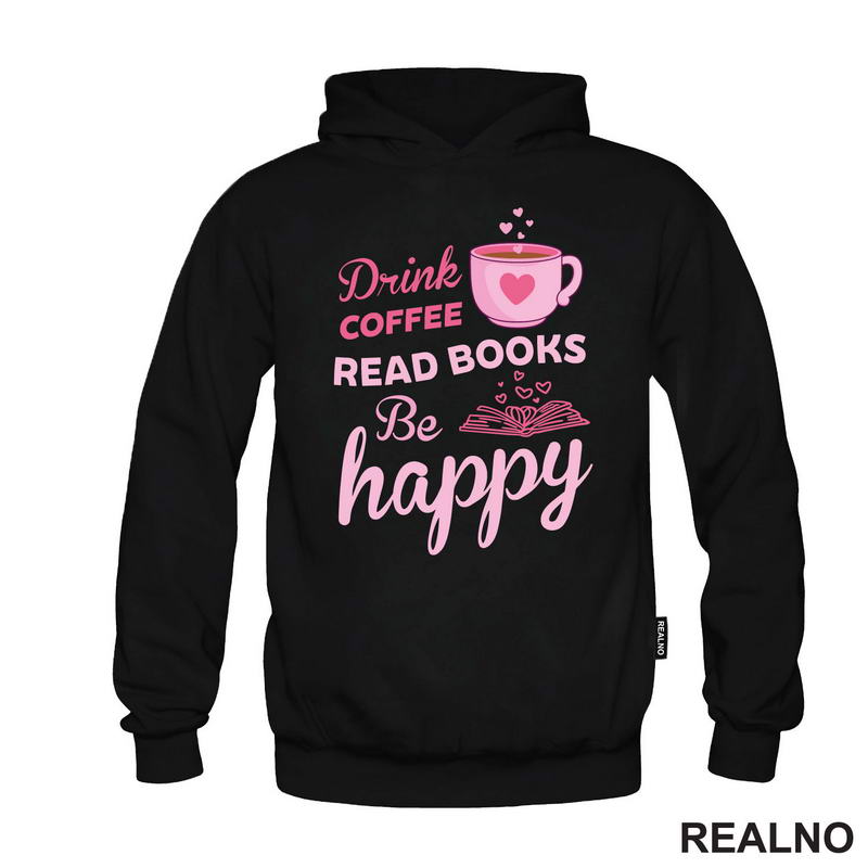 Drink Coffee, Read Books Be Happy - Pink - Books - Čitanje - Knjige - Majica