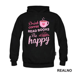 Drink Coffee, Read Books Be Happy - Pink - Books - Čitanje - Knjige - Majica