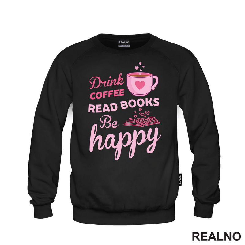 Drink Coffee, Read Books Be Happy - Pink - Books - Čitanje - Knjige - Majica