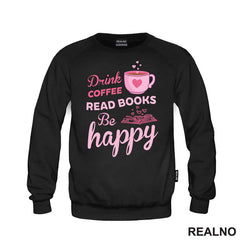 Drink Coffee, Read Books Be Happy - Pink - Books - Čitanje - Knjige - Majica