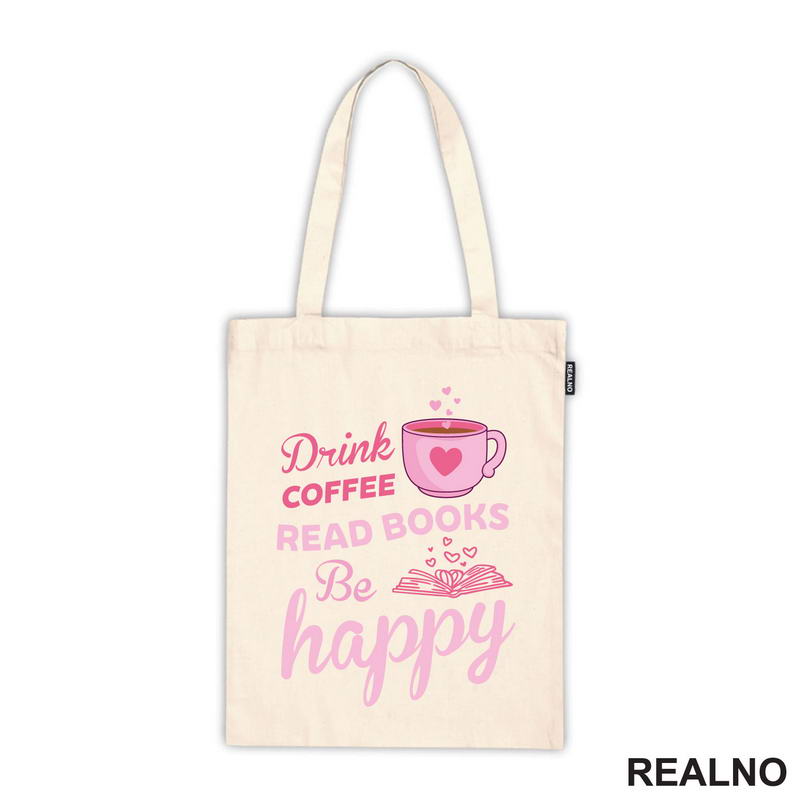 Drink Coffee, Read Books Be Happy - Pink - Books - Čitanje - Knjige - Majica