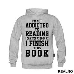 I'm Not Addicted To Reading I Can Stop As Soon As I Finish This - Books - Čitanje - Knjige - Majica