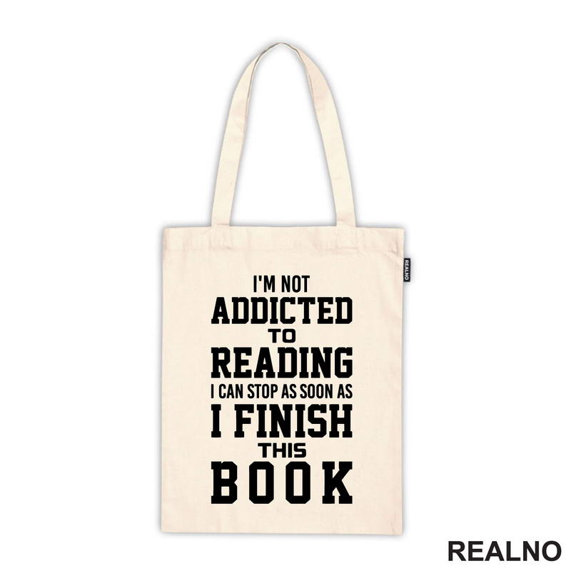 I'm Not Addicted To Reading I Can Stop As Soon As I Finish This - Books - Čitanje - Knjige - Majica