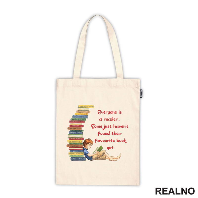 Everyone Is A Reader... Some Just Haven't Found Their Favourite Book Yet. - Books - Čitanje - Knjige - Majica