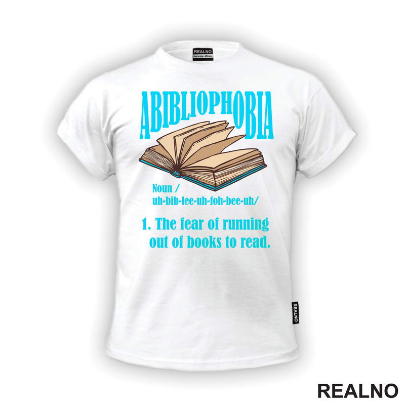 Abibliophobia - The Fear Of Running Out Of Books To Read - Open - Blue  - Books - Čitanje - Knjige - Majica