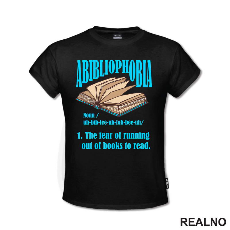 Abibliophobia - The Fear Of Running Out Of Books To Read - Open - Blue  - Books - Čitanje - Knjige - Majica