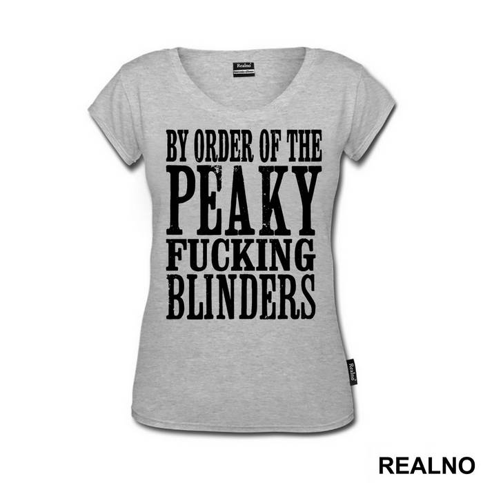 By The Order Of Peaky Fucking Blinders - Peaky Blinders - Majica