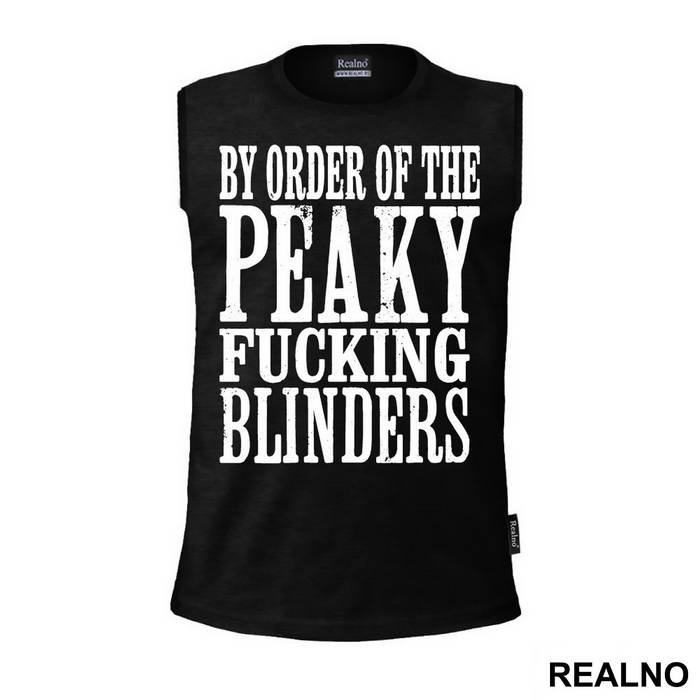 By The Order Of Peaky Fucking Blinders - Peaky Blinders - Majica