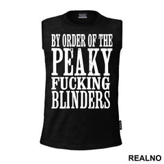 By The Order Of Peaky Fucking Blinders - Peaky Blinders - Majica
