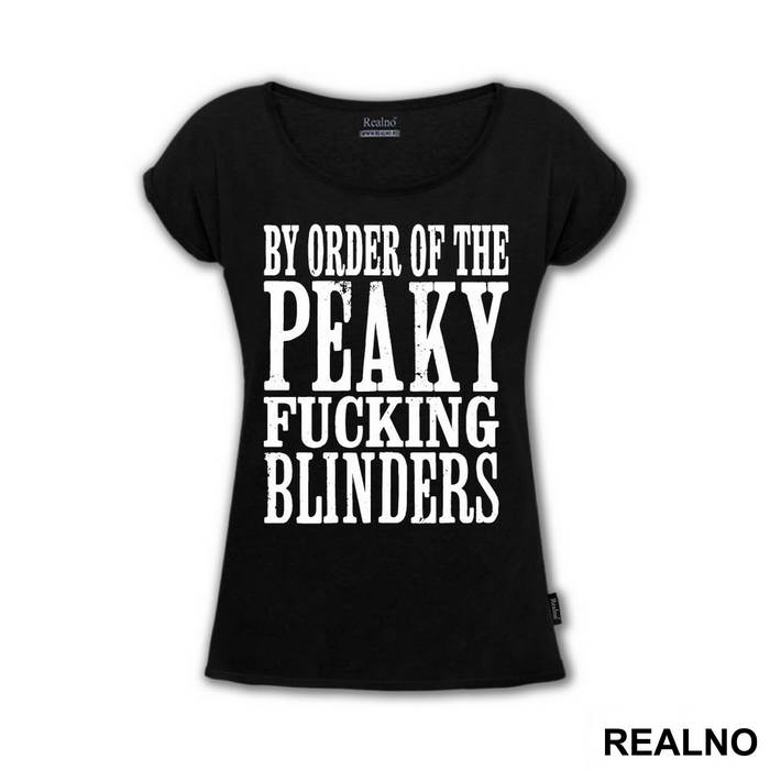 By The Order Of Peaky Fucking Blinders - Peaky Blinders - Majica
