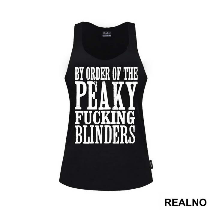 By The Order Of Peaky Fucking Blinders - Peaky Blinders - Majica
