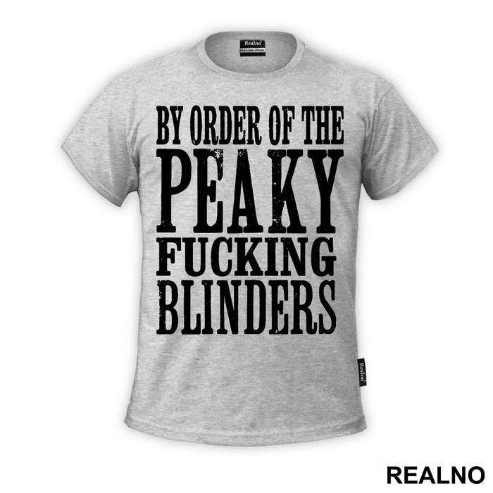 By The Order Of Peaky Fucking Blinders - Peaky Blinders - Majica
