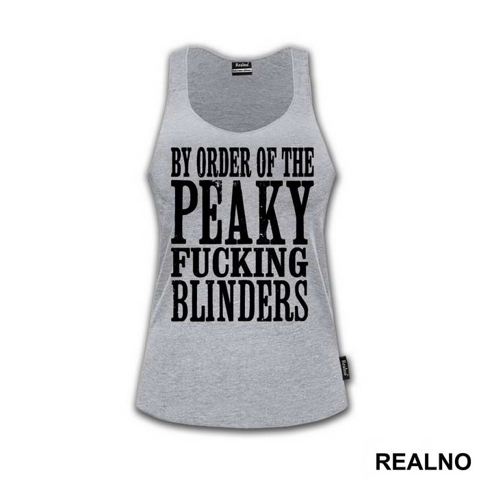 By The Order Of Peaky Fucking Blinders - Peaky Blinders - Majica