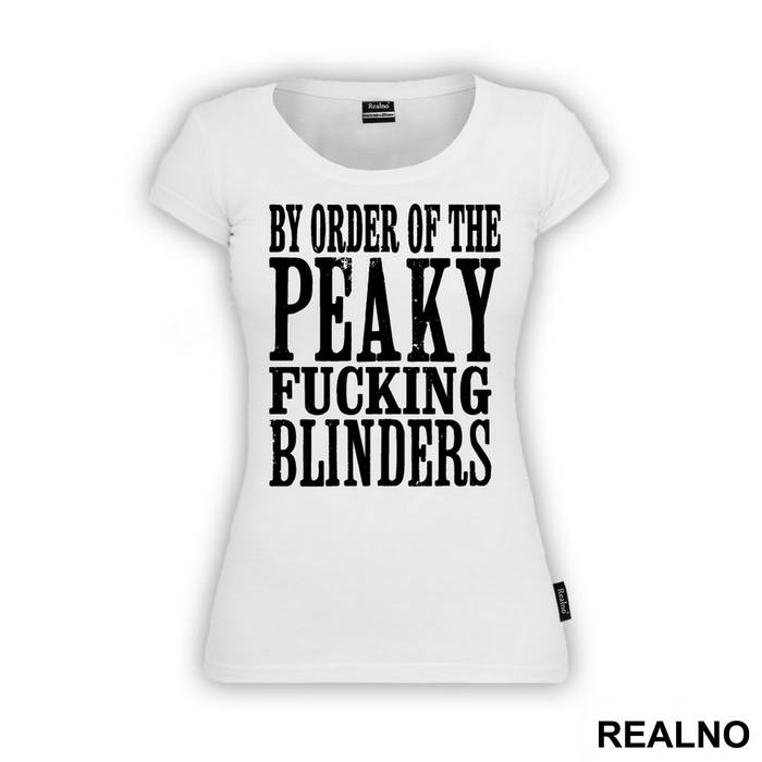 By The Order Of Peaky Fucking Blinders - Peaky Blinders - Majica