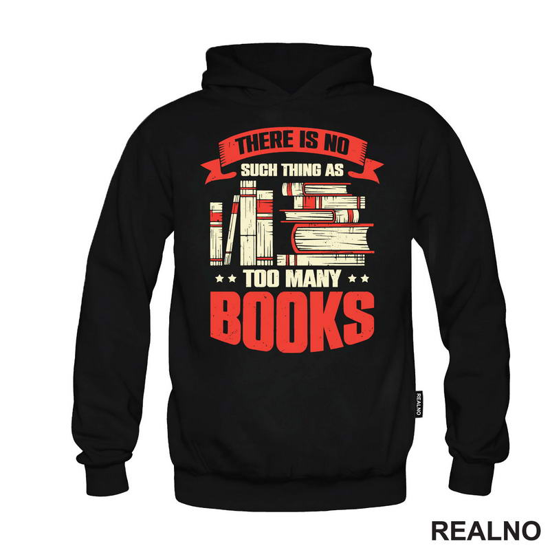 There Is No Such Thing As Too Many - Books - Čitanje - Knjige - Majica