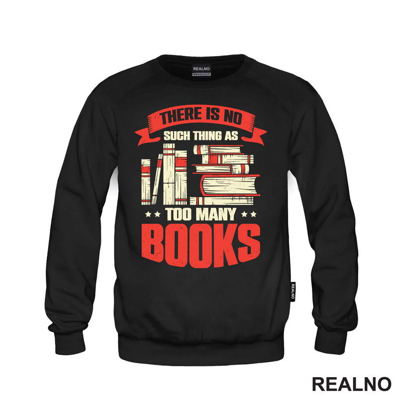 There Is No Such Thing As Too Many - Books - Čitanje - Knjige - Majica