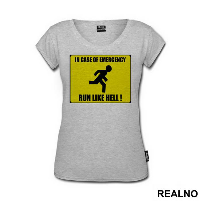 In Case Of Emergency - Run Like Hell! - Sign - Humor - Majica