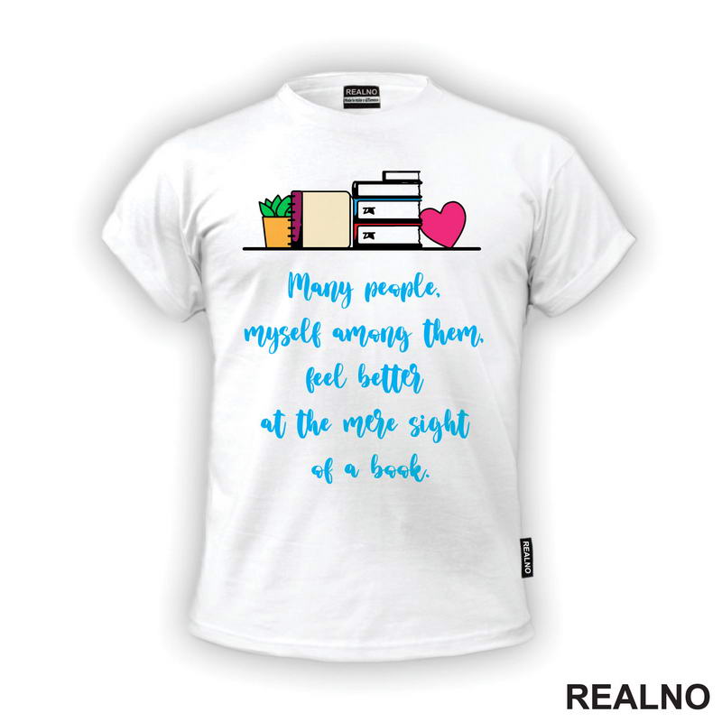 Many People Myself Among Them Feel Better At The More Sight Of A - Books - Čitanje - Knjige - Majica