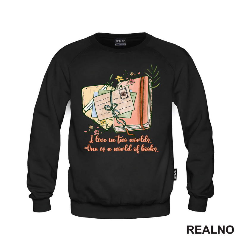 I Live In Two Worlds One Is A World Of - Books - Čitanje - Knjige - Majica