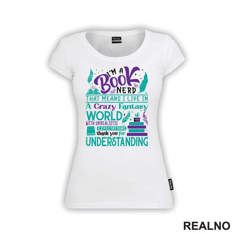 I'm A Book Nerd That Means I Live In A Crazy Fantast World With Unrealistic Exoectations Thank You For Understanding - Green And Purple - Books - Čitanje - Knjige - Majica