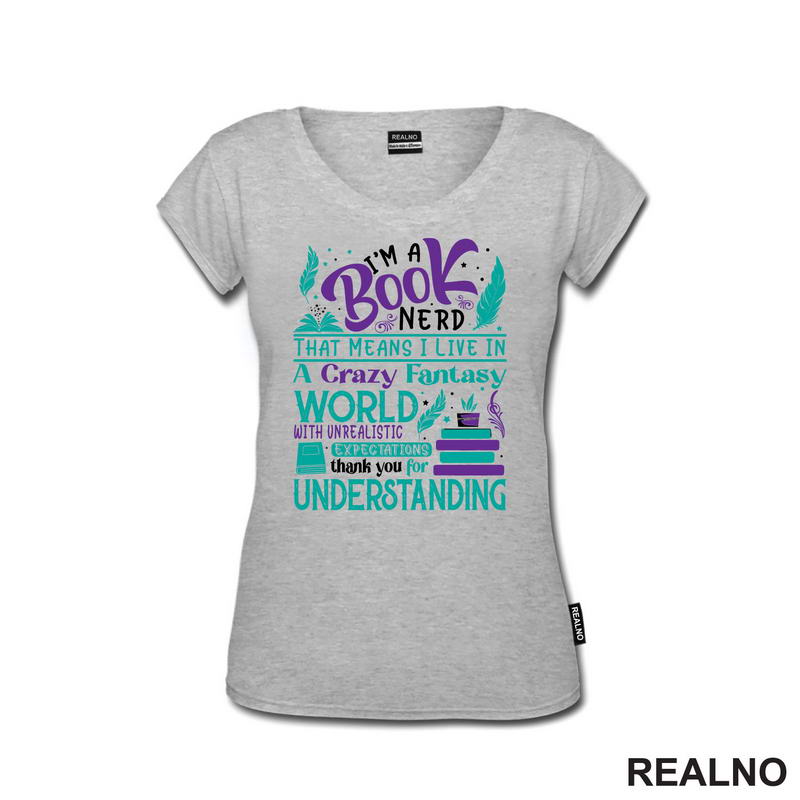 I'm A Book Nerd That Means I Live In A Crazy Fantast World With Unrealistic Exoectations Thank You For Understanding - Green And Purple - Books - Čitanje - Knjige - Majica
