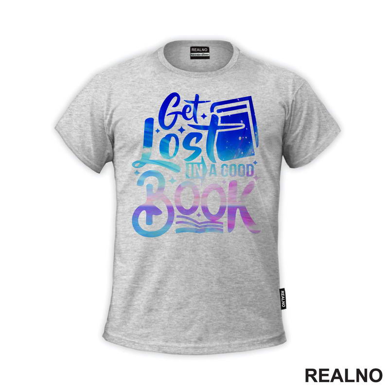 Get Lost In A Good Book - Colors - Books - Čitanje - Knjige - Majica