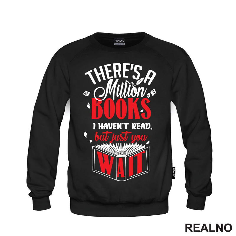 There's A Million Books I Haven't Read But Just You Wait - Black And Red - Books - Čitanje - Knjige - Majica
